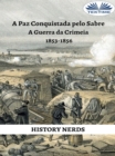 Image for Paz Conquistada Pelo Sabre: A Guerra Da Crimeia 1853-1856