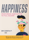 Image for Happiness: From Brain Habituation To Full Bloom