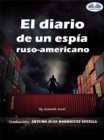 Image for El Diario De Un Espia Ruso-Americano