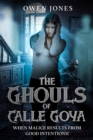 Image for Ghouls Of Calle Goya: When Malice Results From Good Intentions!