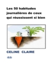 Image for Les 50 Habitudes Journalieres De Ceux Qui Reussissent Si Bien