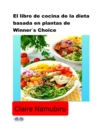 Image for El Libro De Cocina De La Dieta Basada En Plantas De Winner&#39;s Choice