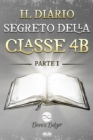 Image for Il Diario Segreto Della Classe 4 B: Parte I