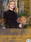 Image for Greg: La Tribu Degli Angeli Guardiani Libro 4