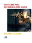 Image for Motivacao Para Empreendedores Online: Dicas De Negocio E Motivacao Para Empreendedores Online