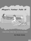 Image for Megan&#39;s Father Falls Ill: A Spirit Guide, A Ghost Tiger, And One Scary Mother!