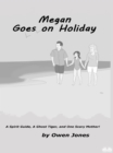 Image for Megan Goes On Holiday: A Spirit Guide, A Ghost Tiger And One Scary Mother!