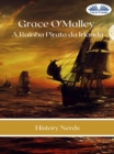 Image for Grace O&#39;Malley: A Rainha Pirata Da Irlanda