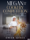 Image for Megan And The Cookery Competition: A Spirit Guide, A Ghost Tiger And One Scary Mother!