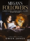 Image for Megan&#39;s Followers: A Spirit Guide, A Ghost Tiger, And One Scary Mother!