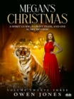 Image for Megan&#39;s Christmas: A Spirit Guide, A Ghost Tiger And One Scary Mother!