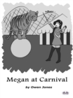Image for Megan At Carnival: A Spirit Guide, A Ghost Tiger And One Scary Mother!