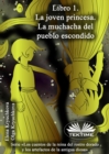 Image for Libro 1. La Joven Princesa. La Muchacha Del Pueblo Escondido