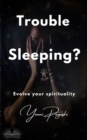 Image for Trouble Sleeping?: Evolve Your Spirituality
