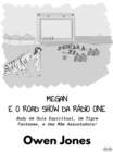 Image for Megan E O Road Show Da Radio One: Um Guia Espiritual, Um Tigre Fantasma, E Uma Mae Assustadora!