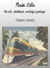 Image for Train Sets: The Old, Childhood, Nostalgic Fantasy!