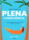 Image for Plena Consciencia: Licoes Para Ler Antes De Dormir