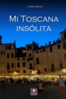 Image for Mi Toscana Insolita