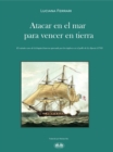 Image for Atacar En El Mar Para Vencer En Tierra: El Extrano Caso De La Fragata Francesa Apresada Por Los Ingleses En El Golfo De La Spezia (1793)