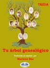 Image for Tu Arbol Genealogico: Descubre La Historia De Tu Familia