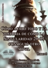 Image for Libro 3. Como Acabo Todo Y La Historia De Como La Singularidad 20-01 Consiguio Otro Movil