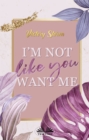 Image for I&#39;M Not Like You Want Me