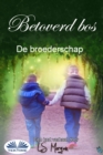 Image for Betoverd Bos: De Broederschap