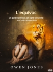 Image for L&#39;Equivoc: Un Guia Espiritual, Un Tigre Fantasma I Una Mare Espaordida