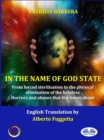 Image for In The Name Of God State: From Coercive Sterilisation To The Physical Elimination Of Helplessness