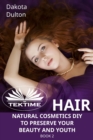 Image for Hair Natural Cosmetics Diy To Preserve Your Beauty And Youth: Book 2