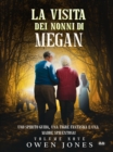 Image for La Visita Dei Nonni Di Megan: Una Guida Spirituale, Una Tigre Fantasma E Una Madre Inquietante