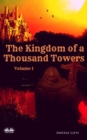 Image for Kingdom Of The Thousand Towers - Volume 1