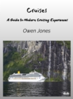 Image for Cruises : A Guide To Modern Cruising Experiences: A Guide To Modern Cruising Experiences