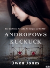 Image for Andropows Kuckuck: Eine Geschichte Der Liebe, Der Intrigen Und Des KGB