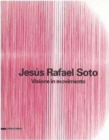 Image for Jesus Rafael Soto : Visioni in Movimento