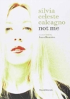 Image for Silvia Celeste Calcagno: Not Me