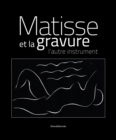 Image for Matisse et la Gravure : The Other Instrument