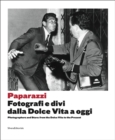 Image for Paparazzi : Photographers and Stars: From the Dolce Vita to the Present