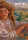 Image for Collecting impressionism  : the role of collectors in establishing and spreading the movement