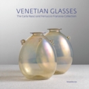 Image for Venetian glassworks  : Carla Nasci - Ferruccio Franzoia Collection