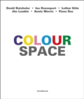 Image for Colourspace  : David Batchelor, Ian Davenport, Lothar Gèotz, Jim Lambie, Annie Morris, Fiona Rae
