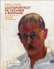 Image for Face to face  : the self-portrait from Câezanne to Bonnard