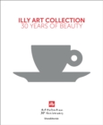 Image for Illy art collection  : 30 years of beauty