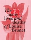 Image for The many lives and deaths of Louise Brunet