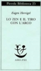 Image for Lo zen e il tiro con l&#39;arco