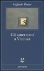 Image for Gli americani a Vicenza e altri racconti 1952-1965