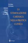 Image for La Stimolazione Cardiaca Nella Pratica Clinica