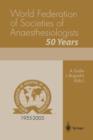 Image for World Federation of Societies of Anaesthesiologists 50 Years