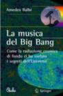 Image for La musica del Big Bang: Come la radiazione cosmica di fondo ci ha svelato i segreti dell&#39;Universo