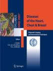 Image for Diseases of the Heart, Chest &amp; Breast : Diagnostic Imaging and Interventional Techniques
